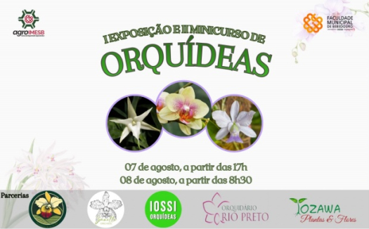 Faculdade Municipal de Bebedouro promove exposi&ccedil;&atilde;o e minicurso voltados ao cultivo de orqu&iacute;deas