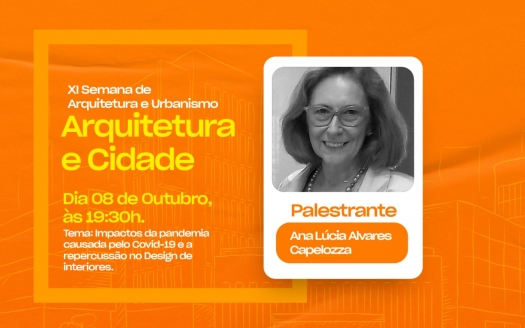 Semana de Arquitetura e Urbanismo encerra com palestra sobre os impactos da pandemia e a repercussão no design de interiores