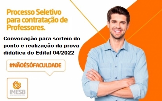 Convocação dos candidatos para sorteio do ponto e realização da prova didática do Edital nº 04/2022