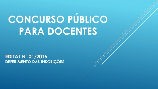 Deferimento de inscrições do Concurso Público para Docentes edital 01/2016