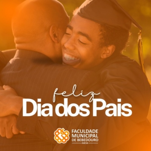 Faculdade Municipal de Bebedouro deseja a todos um Feliz Dia dos Pais