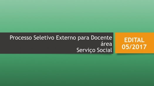Processo Seletivo Externo para Docentes na área do curso de Serviço Social Edital 05/2017
