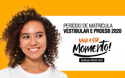 Período de Matrícula dos candidatos aprovados no Vestibular e Proesb 2020