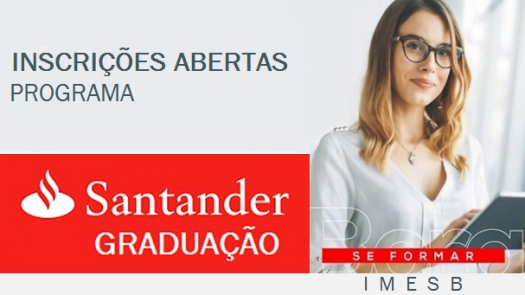 Inscrições abertas para o Programa Santander Graduação – Bolsas de Estudo