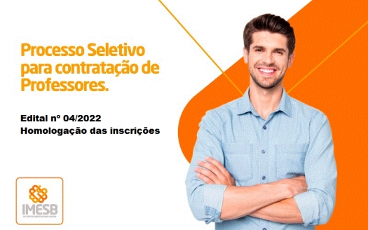 Processo Seletivo: Edital 04/2022 homologação das Inscrições