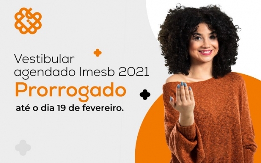 Ainda dá tempo de investir em você - Vestibular Agendado 2021 foi prorrogado