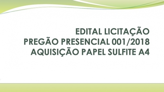 Edital Licitação 001/2018 - Pregão presencial - Aquisição de Papel Sulfite A4