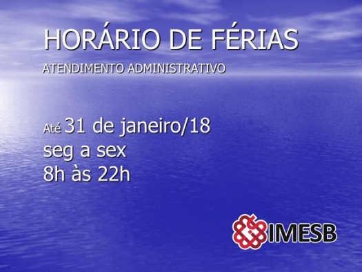 HORÁRIO DE FÉRIAS: Atendimento Administrativo