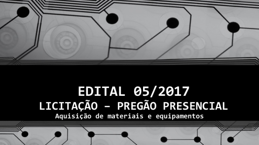 Edital Licitação 05/2017 - Pregão presencial - Aquisição dos materiais equipamentos