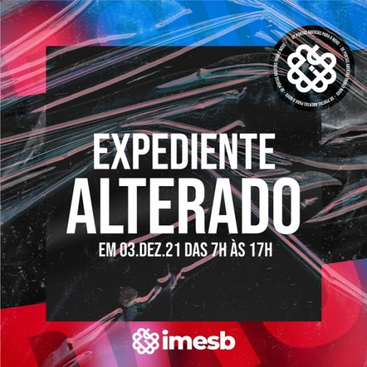 Comunicado: Expediente do IMESB é alterado nesta sexta 03 de dezembro