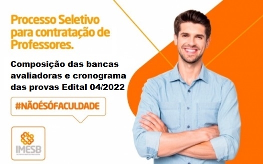 Composição das bancas avaliadoras e cronograma das provas do Edital nº 04/2022