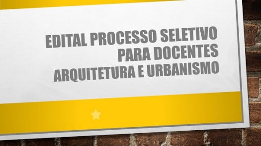 Edital Processo Seletivo para Docentes na área de Arquitetura e Urbanismo