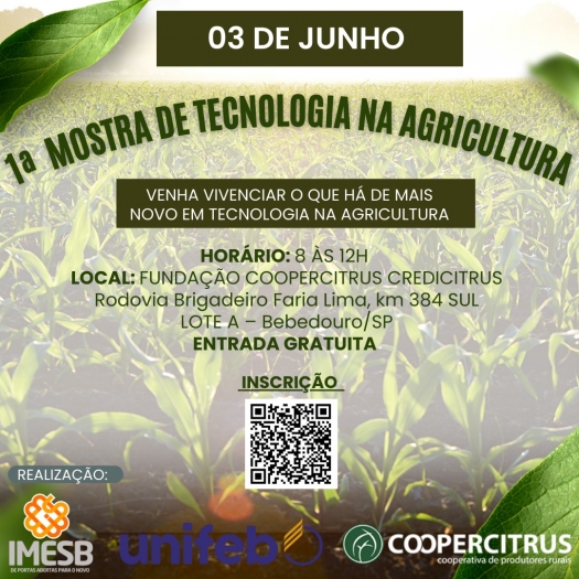 1ª Mostra de tecnologia na agricultura, evento em parceria com a Coopercitrus e Unifeb