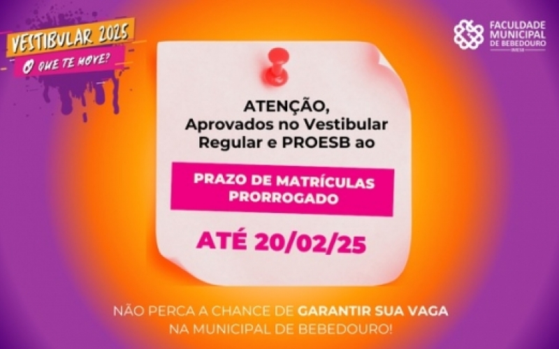 Matrículas dos aprovados no Vestibular 2025 e Proesb: Novo prazo até 20 de fevereiro