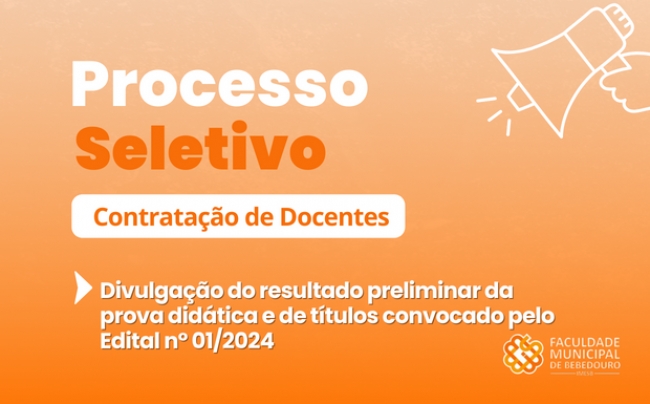 Resultado preliminar da prova didática e de títulos do Processo Seletivo Simplificado convocado pelo Edital nº 01/2024